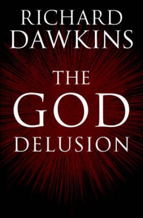 God Delusion, The by Dawkins Richard