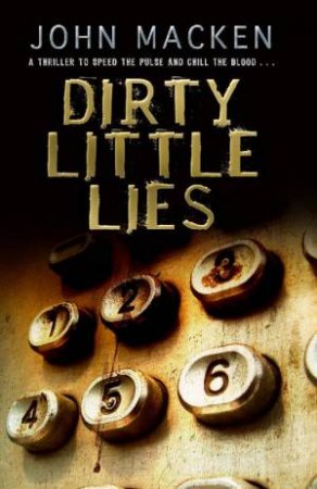 Dirty Little Lies by John Macken