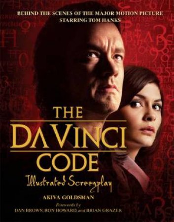 Da Vinci Code: The Illustrated Screenplay by Dan Brown