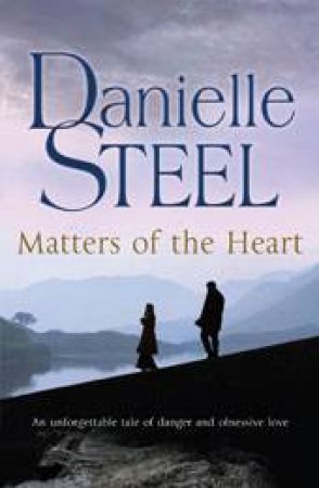 Matters of the Heart by Danielle Steel