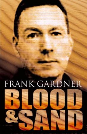 Blood And Sand by Frank Gardner