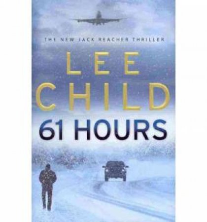 61 Hours by Lee Child