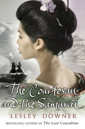 The Courtesan and the Samurai by Lesley Downer