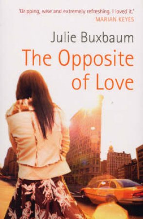 The Opposite Of Love by Julie Buxbaum