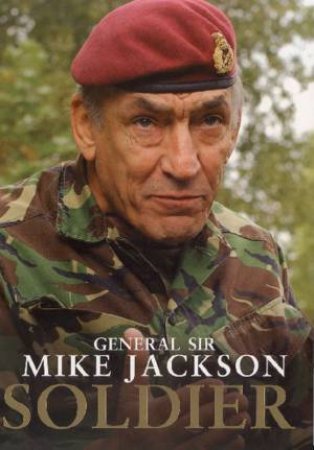 Soldier: The Autobiography by Mike Jackson