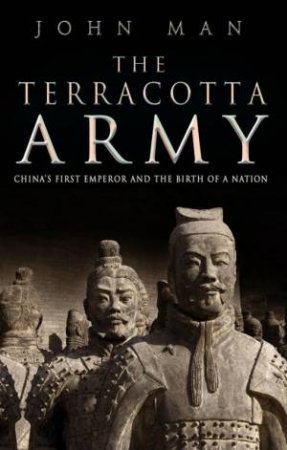 Terracotta Army by John Man