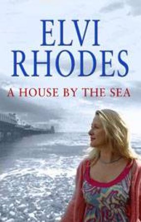 House By The Sea by Elvi Rhodes