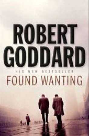 Found Wanting by Robert Goddard