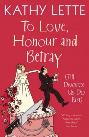 To Love, Honour and Betray by Kathy Lette