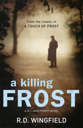 A Killing Frost by R D Wingfield