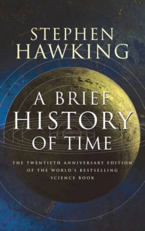 Brief History Of Time: The 20th Anniversary Edition by Stephen Hawking