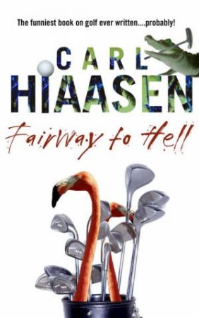 Fairway To Hell by Carl Hiaasen