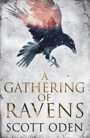 A Gathering Of Ravens by Scott Oden