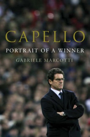 Fabio Capello by Gabriele Marcotti