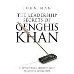Leadership Secrets Of Genghis Khan