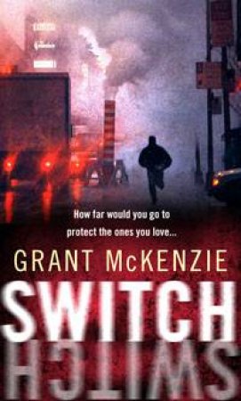 Switch by Grant Mckenzie