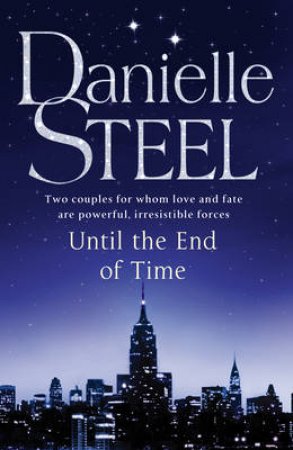 Until The End Of Time by Danielle Steel