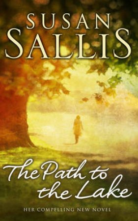 The Path To The Lake by Susan Sallis