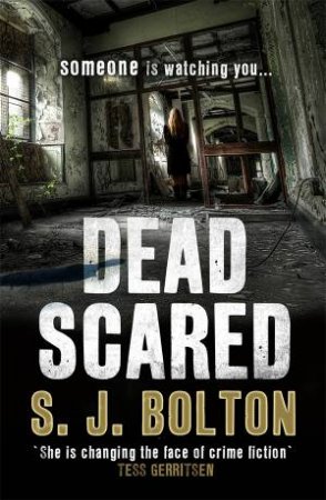 Dead Scared by S J Bolton