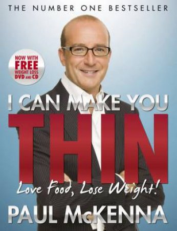 I Can Make You Thin: Love Food, Lose Weight by Paul Mckenna