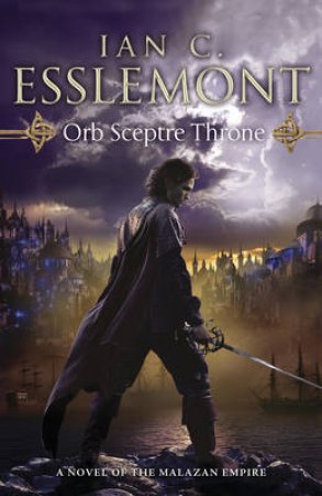 Malazan Empire 04 : Orb, Sceptre, Throne by Ian Cameron Esslemont