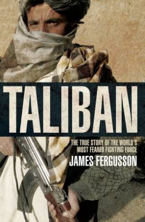 Taliban by James Fergusson