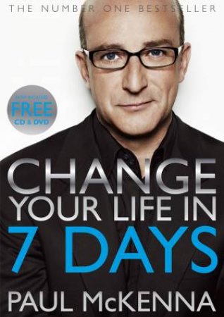 Change Your Life In Seven Days by Paul Mckenna