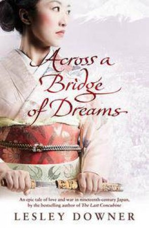 Across A Bridge Of Dreams by Lesley Downer