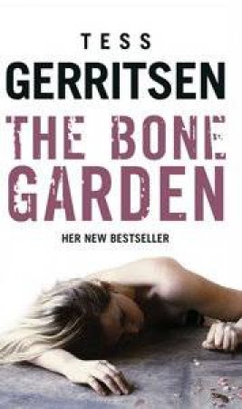 The Bone Garden by Tess Gerritsen