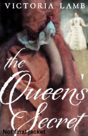 The Queen's Secret by Victoria Lamb