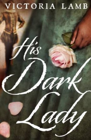 His Dark Lady by Victoria Lamb