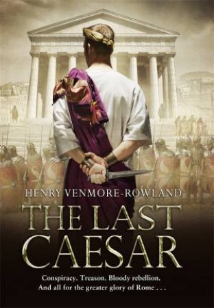 The Last Caesar by Henry Venmore-Rowland