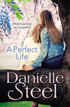 A Perfect Life by Danielle Steel