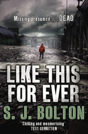 Like This, For Ever by S J Bolton