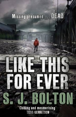 Like This, For Ever by S J Bolton