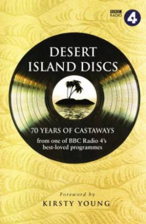 Desert Island Discs: 70 years of castaways by Sean Magee