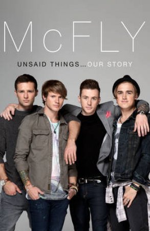 McFly: Unsaid Things, Our Story by Various