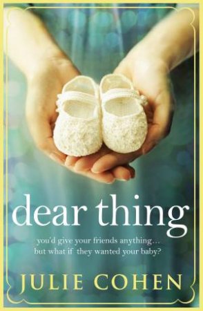 Dear Thing by Julie Cohen