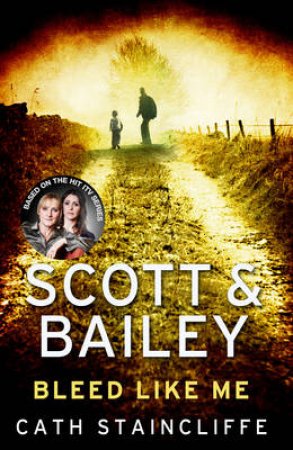 Scott and Bailey Novel 2 by Cath Staincliffe