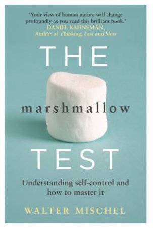 The Marshmallow Test by Walter Mischel