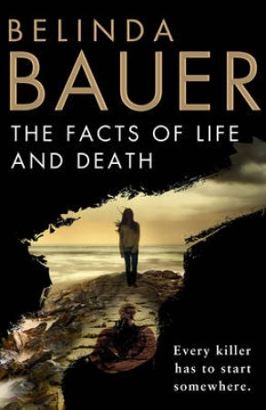 The Facts of Life and Death by Belinda Bauer