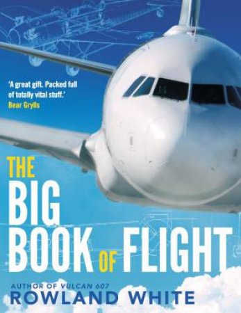 The Big Book of Flight by Rowland White