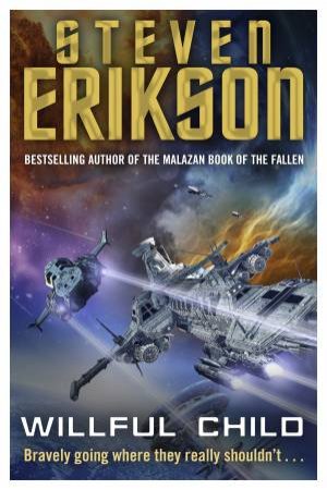 Willful Child by Steven Erikson