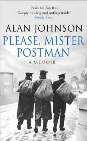 Please, Mr Postman by Alan Johnson