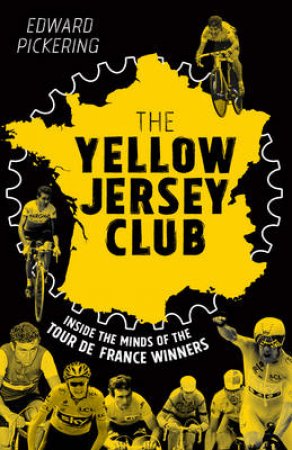 The Yellow Jersey Club by Edward Pickering