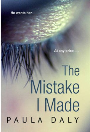 The Mistake I Made by Paula Daly