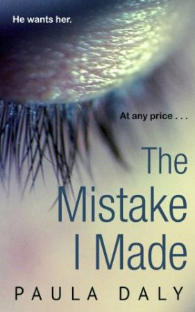 The Mistake I Made by Paula Daly