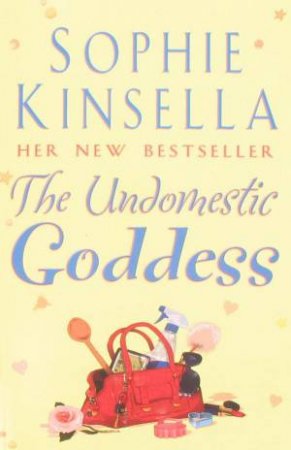 The Undomestic Goddess by Sophie Kinsella