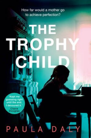 The Trophy Child by Paula Daly