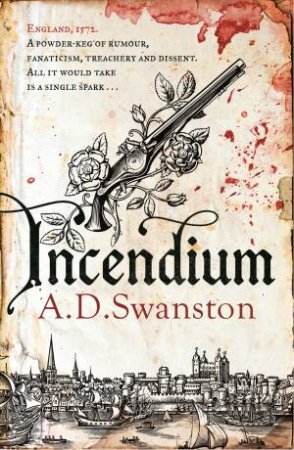 Incendium by A D Swanston